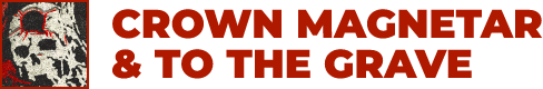 Crown Magnetar & To The Grave